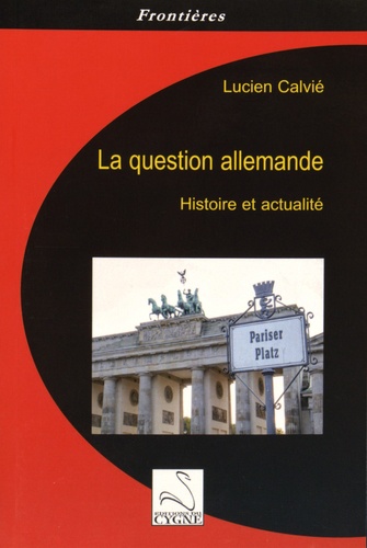 Lucien Calvié - La question allemande - Histoire et actualité.
