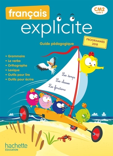 Lucien Castioni et Marjolaine Aniento - Français explicite CM2 - Guide pédagogique.