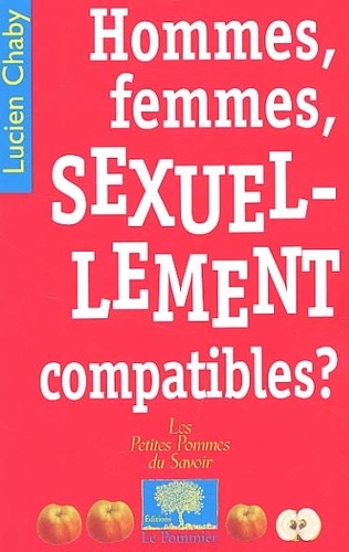 Lucien Chaby - Hommes, femmes, sexuellement compatibles ?.