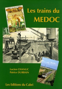 Lucien Chanuc et Patrice Durbain - Les trains du Médoc.