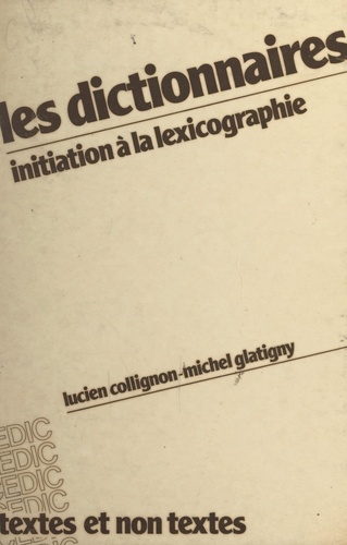 Les dictionnaires. Initiation à la lexicographie