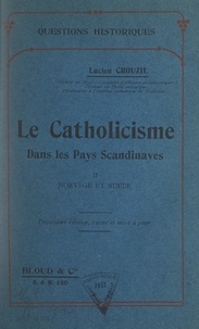 Lucien Crouzil - Le catholicisme dans les pays scandinaves (2). Norvège et Suède.