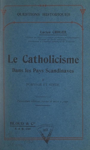 Lucien Crouzil - Le catholicisme dans les pays scandinaves (2). Norvège et Suède.