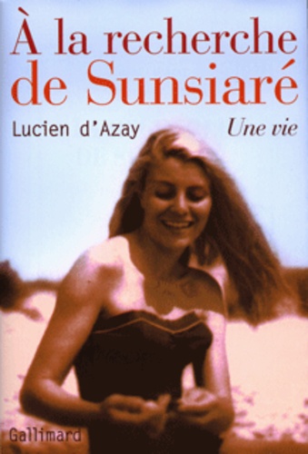 Lucien d' Azay - A la recherche de Sunsiaré.