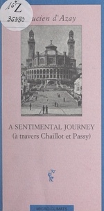 Lucien d'Azay - A sentimental journey - À travers Chaillot et Passy.