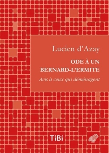 Ode à un bernard-l'ermite. Avis à ceux qui déménagent