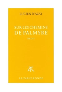 Sur les chemins de Palmyre