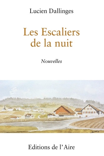 Lucien Dallinges - Les escaliers de la nuit - Nouvelles.