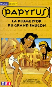 Lucien De Gieter et Evelyne Brisou-Pellen - Papyrus  : La plume d'or du grand faucon.
