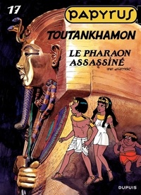 Lucien De Gieter - Papyrus Tome 17 : Toutankhamon - Le pharaon assassiné.