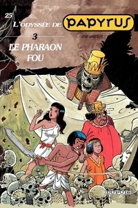 Lucien De Gieter - Papyrus Tome 25 : L'odyssée - Volume 3, Le pharaon fou.