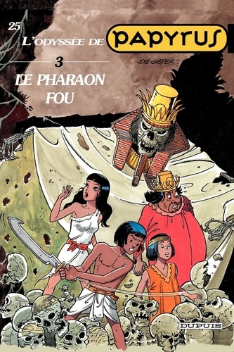 Papyrus Tome 25 L'odyssée. Volume 3, Le pharaon fou