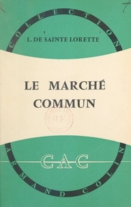 Lucien de Sainte Lorette et Paul Montel - Le Marché commun.