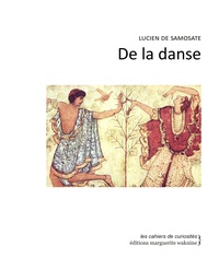  Lucien de Samosate - De la danse.