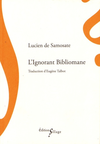  Lucien de Samosate - L'ignorant bibliomane.