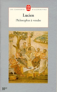  Lucien de Samosate - Philosophes à vendre - Suivi de Le pêcheur ou Les ressuscités.