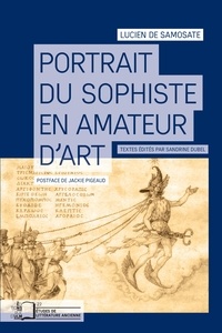  Lucien de Samosate - Portrait du sophiste en amateur d'art.
