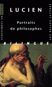  Lucien de Samosate - Portraits de philosophes - Edition bilingue grec-français.