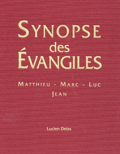 Lucien Deiss - Synopse Des Evangiles. Matthieu, Marc, Luc, Jean.