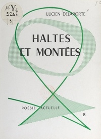 Lucien Delaporte - Haltes et montées.