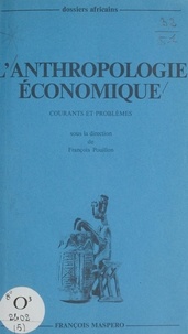 Lucien Démonio et Alain Marie - L'anthropologie économique - Courants et problèmes.