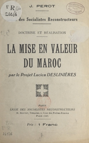 La mise en valeur du Maroc par le projet Lucien Deslinières