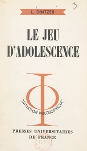 Lucien Dintzer et Jean Lacroix - Le jeu d'adolescence.
