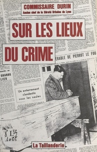 Lucien Durin - Sur les lieux du crime.