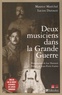 Lucien Durosoir et Maurice Marechal - Deux musiciens dans la Grande Guerre.