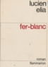 Lucien Elia - Fer-blanc.