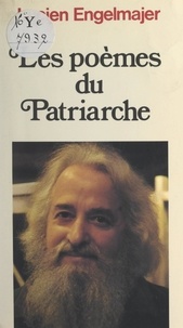 Lucien Engelmajer - Les poèmes du patriarche.