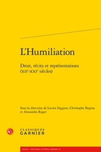 L'Humiliation. Droit, récits et représentations (XIIe-XXIe siècles)