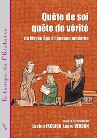 Lucien Faggion et Laure Verdon - Quête de soi, quête de vérité - Du Moyen Age à l'époque moderne.