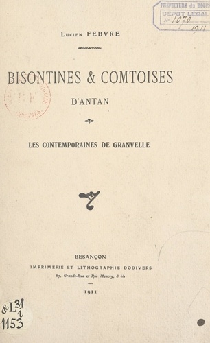 Bisontines & comtoises d'antan. Les contemporaines de Granvelle. Conférence faite au Théâtre municipal de Besançon, le 9 mars 1911