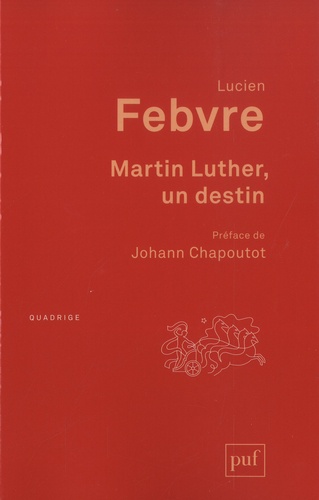 Lucien Febvre - Martin Luther, un destin.