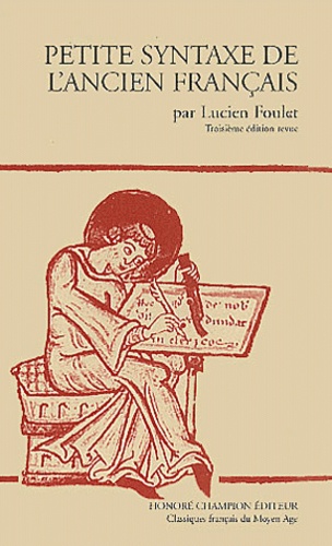 Lucien Foulet - Petite Syntaxe De L'Ancien Francais. 3eme Edition.