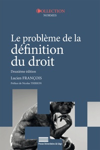Lucien François - Le problème de la définition du droit - Introduction à un cours d'évolution de la philosophie du droit à l'époque contemporaine.
