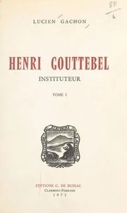 Henri Gouttebel, instituteur (1)