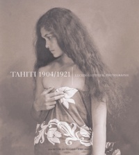 Lucien Gauthier - Tahiti 1904/1921 - Lucien Gauthier, photographe.