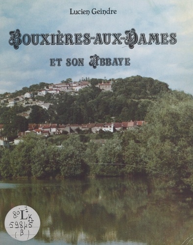 Bouxières-aux-Dames et son abbaye. Étude historique