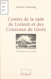 Lucien Gourong - Contes de la rade de Lorient et des Coureaux de Groix.