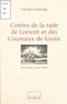 Lucien Gourong - Contes de la rade de Lorient et des Coureaux de Groix.