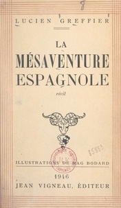 Lucien Greffier et Mag Bobard - La mésaventure espagnole.
