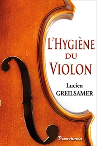 L'Hygiène du violon, de l'Alto et du Violoncelle