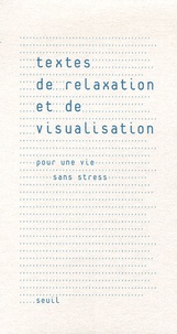 Lucien Gresson et Patricia Joussot - Textes de relaxation et de visualisation - Pour une vie sans stress.