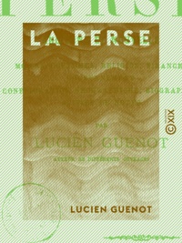 Lucien Guenot - La Perse - Ancienne et nouvelle.