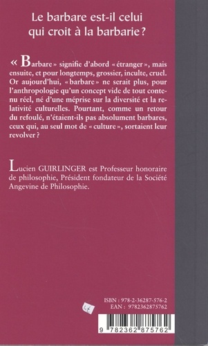 Le barbare est-il celui qui croit en la barbarie ?