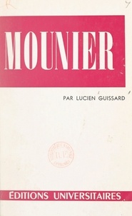 Lucien Guissard et Pierre de Boisdeffre - Emmanuel Mounier.