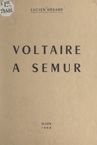 Lucien Hérard et M. Gueugnon - Voltaire à Semur.