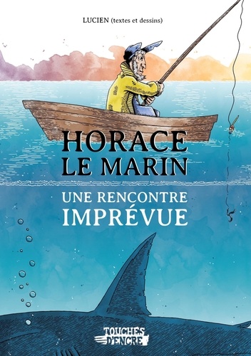  Lucien - Horace le marin - une rencontre imprévue - Horace le marin - une rencontre imprévue.